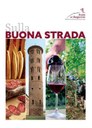 Sulla Buona Strada - dodici itinerari per scoprire la provincia di Ravenna